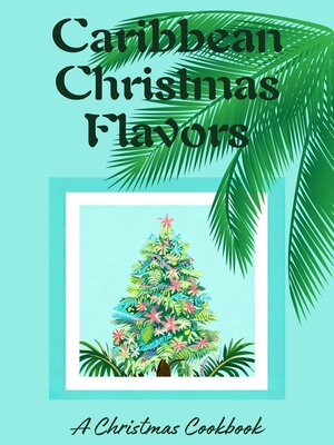cover image of Caribbean Christmas Flavors